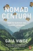 Nomad Century : How to Survive the Climate Upheaval by Gaia Vince image