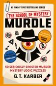 Murdle: The School of Mystery by  G.T. Karber (Large paperback)
