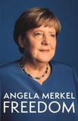 Freedom : Memoirs 1954 - 2021 by Angela Merkel (Hardback)