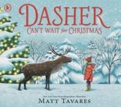 Dasher Can't Wait for Christmas by Matt Tavares (Picturebook Paperback)