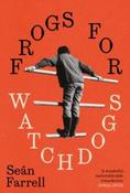 Frogs for Watchdogs by Seán Farrell (Large Paperback)