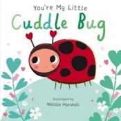 You're My Little Cuddle Bug by Nicola Edwards &amp;amp; Natalie Marshall (Board Book)