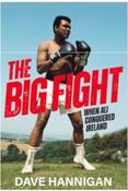 The Big Fight : When Ali Conquered Ireland by Dave Hannigan (Large Paperback) image