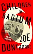 Children of Radium : A Buried Inheritance by Joe Dunthorne (Hardback) image