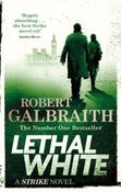Lethal White: Cormoran Strike Book 4 by Robert Galbraith