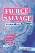Fierce Salvage: A Queer Words Anthology edited by Ryan Vance (Paperback)