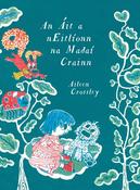 An Áit a nEitlíonn na Madaí Crainn by Aileen Crossley (Hardcover Picturebook)