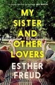 My Sister and Other Lovers by Esther Freud (Large Paperback) image
