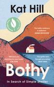 Bothy : In Search of Simple Shelter by Kat Hill