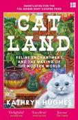 Catland : Feline Enchantment and the Making of the Modern World by Kathryn Hughes