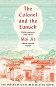 The Colonel and the Eunuch by Mai Jia