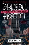 The Deadsoul Project (Book 1 of The Night House Files) by Dan Smith