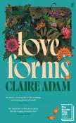 Love Forms by Claire Adam (Hardcover)