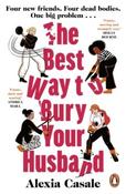 The Best Way to Bury Your Husband by Alexia Casale (Paperback)