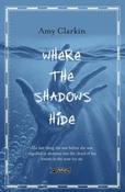 Where the Shadows Hide (Book 3 of What Walks These Walls) by Amy Clarkin (Paperback)