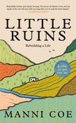 Little Ruins: Rebuilding a Life by Manni Coe (Large Paperback) image