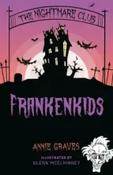 The Nightmare Club: Frankenkids by Annie Graves (Paperback)