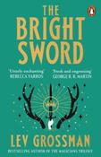 The Bright Sword by Lev Grossman (Paperback)