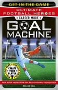 Ultimate Football Heroes Career Mode: Goal Machine by Roland Hall (Paperback) image
