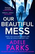 Our Beautiful Mess by Adele Parks (Paperback)