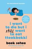 I Want to Die but I Still Want to Eat Tteokbokki by Baek Sehee (Paperback)