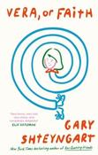 Vera, Or Faith by Gary Shteyngart (Large Paperback)
