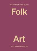 An Opinionated Guide to Folk Art by Farah Abdessamad (Hardback)