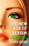 The New Age of Sexism: How the AI Revolution is Reinventing Misogyny by Laura Bates (Large Paperback) image