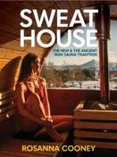 Sweathouse by Rosanna Cooney (Hardback)