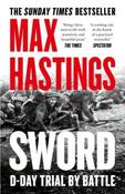 Sword: D-Day - Trial By Battle by Max Hastings (Paperback)