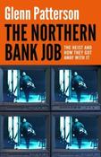 The Northern Bank Job: The Heist and How They Got Away with It by Glenn Patterson (Paperback) (June 2026)