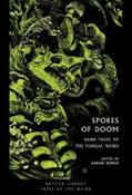 Spores of Doom: Dank Tales of the Fungal Weird edited by Aaron Worth (Paperback) image