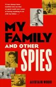 My Family and Other Spies by Alistair Wood (Large Paperback)