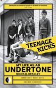 Teenage Kicks: My Life as an Undertone by Michael Bradley (Paperback) image