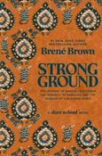 Strong Ground: The Lessons of Daring Leadership, the Tenacity of Paradox and the Wisdom of the Human Spirit by Brené Brown (Hardback) image