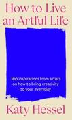 How To Live An Artful Life by Katy Hessel (Hardback) image
