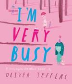 I’m Very Busy: A (Nearly Forgotten) Birthday Book by Oliver Jeffers (Hardcover Picture Book)