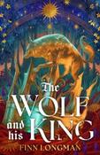 The Wolf and His King by Finn Longman (Large Paperback) image