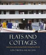 Flats and Cottages: Herbert Simms and the Housing of Dublin’s Working Class 1932–1948 by Eoin Ó Broin and Mal McCann (Hardback) image