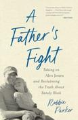 A Father's Fight: Taking on Alex Jones and Reclaiming the Truth About Sandy Hook by Robbie Parker (Large Paperback) image