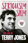 Seriously Silly: The Life of Terry Jones by Robert Ross (Hardback) image