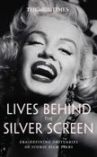 The Times Lives Behind the Silver Screen : Era-Defining Obituaries of Iconic Film Stars (Hardcover) image