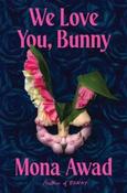We Love You, Bunny by Mona Awad (Large Paperback)