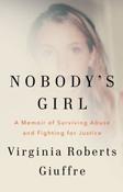 Nobody's Girl: A Memoir of Surviving Abuse and Fighting for Justice by Virginia Roberts Giuffre (Hardback)
