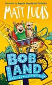 BobLand by Matt Lucas (Hardback) image