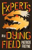 Experts in a Dying Field by Patrick Freyne (Large Paperback) (June 2026) image