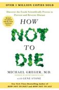 How Not to Die - Tenth Anniversary Edition by Michael Greger and Gene Stone (Large Paperback)