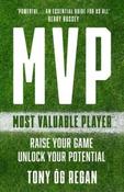 MVP: Raise Your Game, Unlock Your Potential by Tony Óg Regan (Paperback)