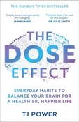 The DOSE Effect: Everyday Habits to Balance Your Brain for a Healthier, Happier Life by TJ Power (Paperback)