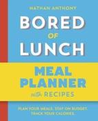 Bored of Lunch: Meal Planner by Nathan Anthony (Large Paperback)